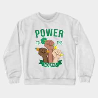 Power to the vegans. Crewneck Sweatshirt